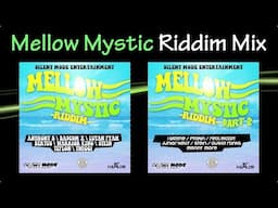 Mellow Mystic Riddim Mix (2012・2013)