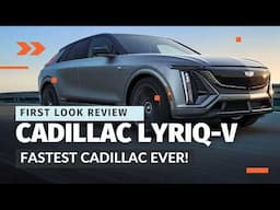 2026 Cadillac LYRIQ-V First Look Review: Luxury EV Performance Redefined