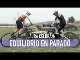 Técnica MTB: Equilibrio Estático | Laura Celdrán