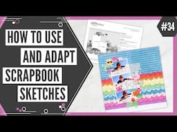 Scrapbooking Sketch Support #34 | Learn How to Use and Adapt Scrapbook Sketches | How to Scrapbook