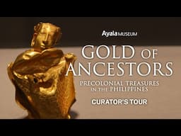 Curator's Tour | Gold of Ancestors: Precolonial Treasures in the Philippines