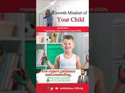 Growth mindset of a child  #asifalikhan #parentingtips #parenting-advice