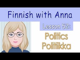 Learn Finnish! Lesson 52: Politics - Politiikka