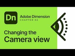 Changing the Camera View in Adobe Dimension 2023 by Om Chinchwankar