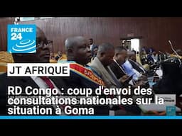 RD Congo : coup d'envoi des consultations nationales sur la situation à Goma • FRANCE 24