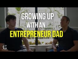 The Truth About Growing Up With An Entrepreneur Dad.