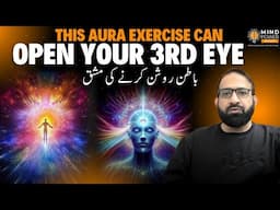 Next Level Aura Exercise for Awakening hidden powers |Open your 3rd eye -Video 10 Mind Power Artists