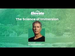 The Science of Immersion | Elevate