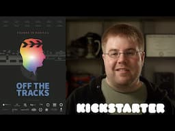 Off the Tracks - Kickstarter Video