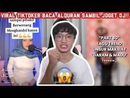 VIRAL TIKTOKER HIJAB BACA AL QURAN SAMBIL JOGET DJ!! PARAH BANGET!!