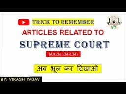 Trick to learn Art. of Supreme Court || Art. 124-134