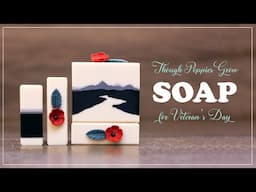 Though Poppies Grow ~ Veteran's Day Soap ~ Mountain & River Monochrome Landscape ~ Remembrance Embed