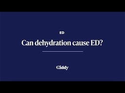 Can dehydration cause ED?