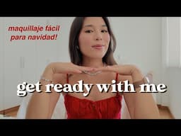 GET READY WITH ME! *maquillaje fácil y rápido para navidad*