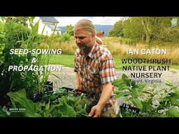 Seed-Sowing & Propagation: An Introduction to Growing Your Own Native Plants