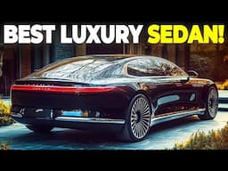 12 Best & Most Comfortable Luxury Sedans Worldwide 2025