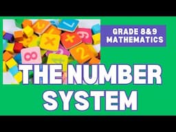 Gr 8&9 Mathematics - The Number System