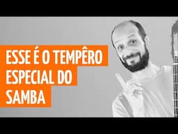 Esse é o tempêro especial do Samba