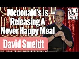 Mcdonald's Is Releasing A Never Happy Meal | David Smeidt | Sydney Comedy Festival