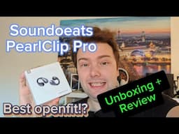 Soundpeats PearClip Pro - Best clip design openfit!?