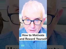 How To Motivate and Reward Yourself