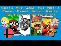 Guess the Game the Music Comes From: Smash Remix Edition (Ep 2)