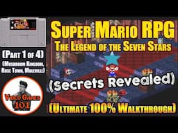 Super Mario RPG Walkthrough | Part 1 of 4 (Mushroom Kingdom, Rose Town, Moleville) | 100% Guide