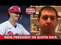 Cincinnati Reds President Nick Krall on Signing Austin Hays