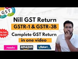 How to File Nill GST Return | Nill GST Return for Ecommerce Sellers| | Nill GST-R1 & GSTR-3B