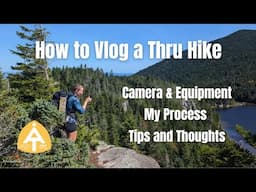 How to Vlog a Thru Hike | Appalachian Trail 2024