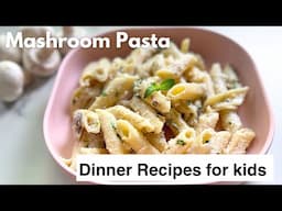 Healthy Dinner Recipe | Mashroom Pasta | kids Favourites