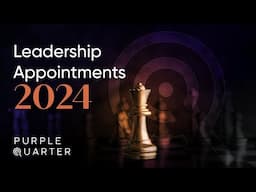 Leadership Appointments 2024 | Purple Quarter