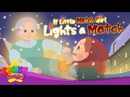 If Little Match Girl Lights a Match -The Little Match girl- Fairy Tale Songs For Kids by E/S