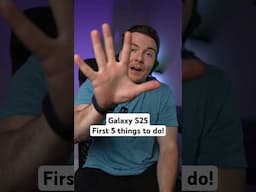 Galaxy S25/Ultra | 5 Things to Do First