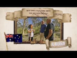 Why Does Everyone Hate The British Empire? Australia, Part Three | Al Murray (The Pub Landlord)