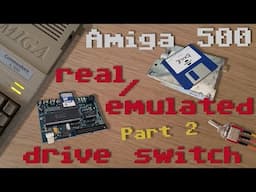 Amiga 500 real/emulated drive switch mod. Part 2 of 2.