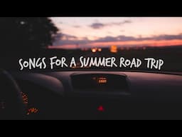 Songs to play on a late night summer road trip!