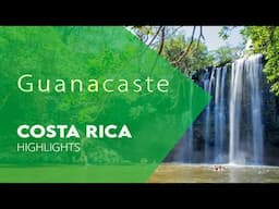 Costa Rica Highlights - Guanacaste