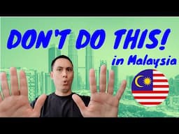 Things you shouldn't do in when in Malaysia