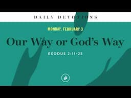 Our Way or God’s Way – Daily Devotional