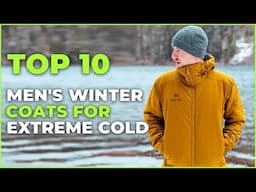 Best Men's Winter Coats For Extreme Cold | Stay Cozy In Cold Weather