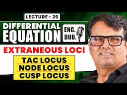 Ordinary Differential Equation in English | Extraneous Loci | Tac, Node & Cusp Locus | By GP Sir