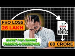 69 Crore Income Tax Notice for 26 Lakh FnO Loss