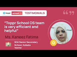 Kaneez Fatima | SDA Senior Secondary School, Kolkata | Toppr School OS Testimonial