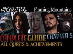 Black Myth Wukong: Complete Guide - All Quests & Bosses - Chapter 5 (Flaming Mountains)