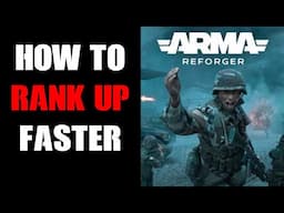 Arma Reforger How To Rank Up Faster & Get Sergeant & Lieutenant Quickly To Spawn NPC's & Helis