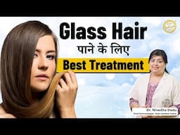 Introducing Glass Hair By Dr. Dadu: Say No to Dry, Frizzy Hair | Glass Hair Treatments | DMC