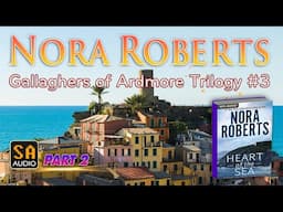 Gallaghers of Ardmore Trilogy #3 by Nora Roberts PART 2 | Audiobook Mystery, Thriller & Suspense.