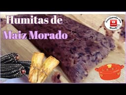 RECETA: HUMITAS DULCES DE MAIZ MORADO (de la Chicha Morada)