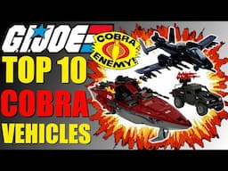 Top 10 G.I. Joe Cobra Vehicles